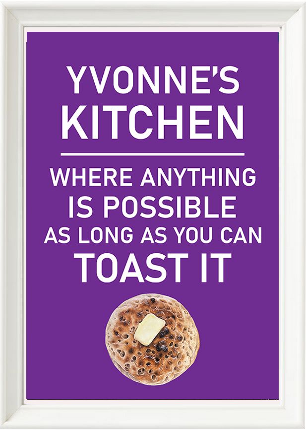 AS LONG AS YOU CAN TOAST IT