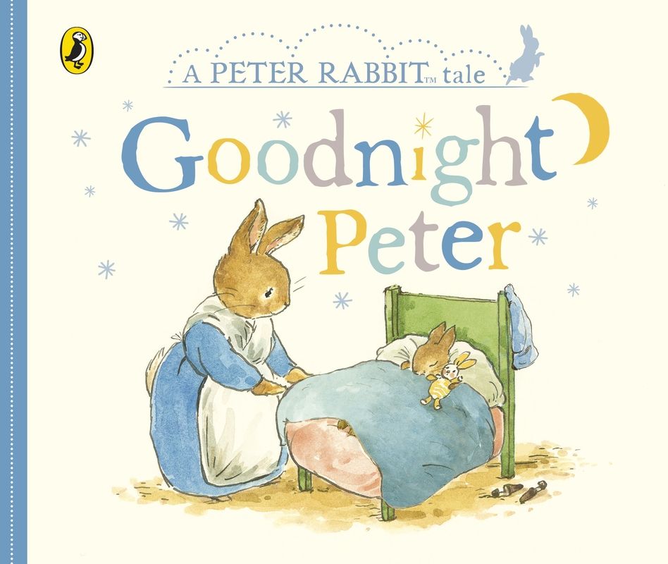 Goodnight Peter: A Peter Rabbit Tale by Beatrix Potter