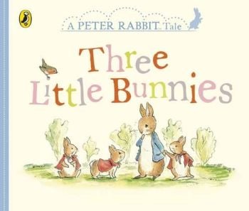 Three Little Bunnies: A Peter Rabbit Tale by Beatrix Potter 