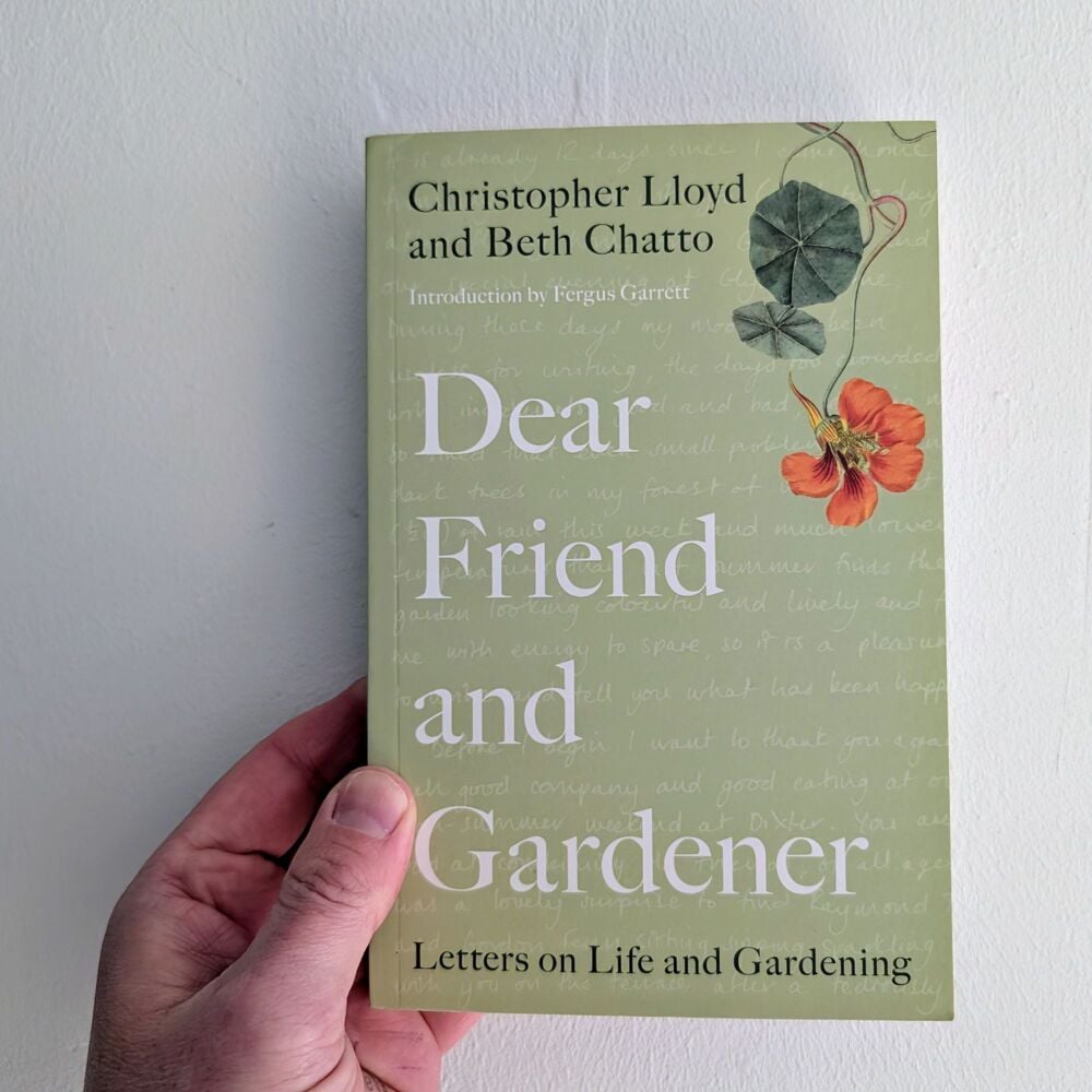 Dear Friend and Gardener: Letters on Life and Gardening by Christopher Lloyd and Beth Chatto