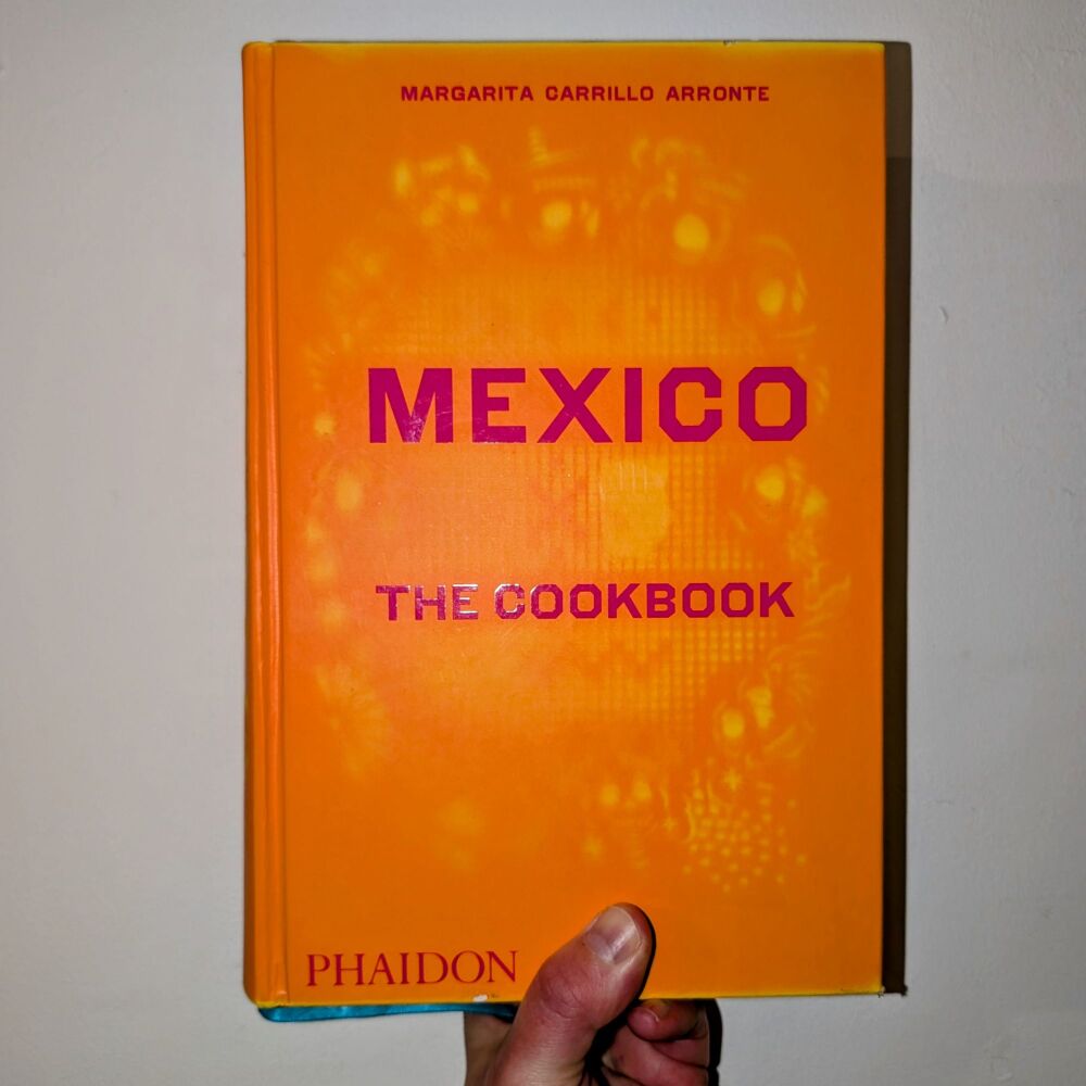 Mexico The Cookbook by Margarita Carrillo Arronte