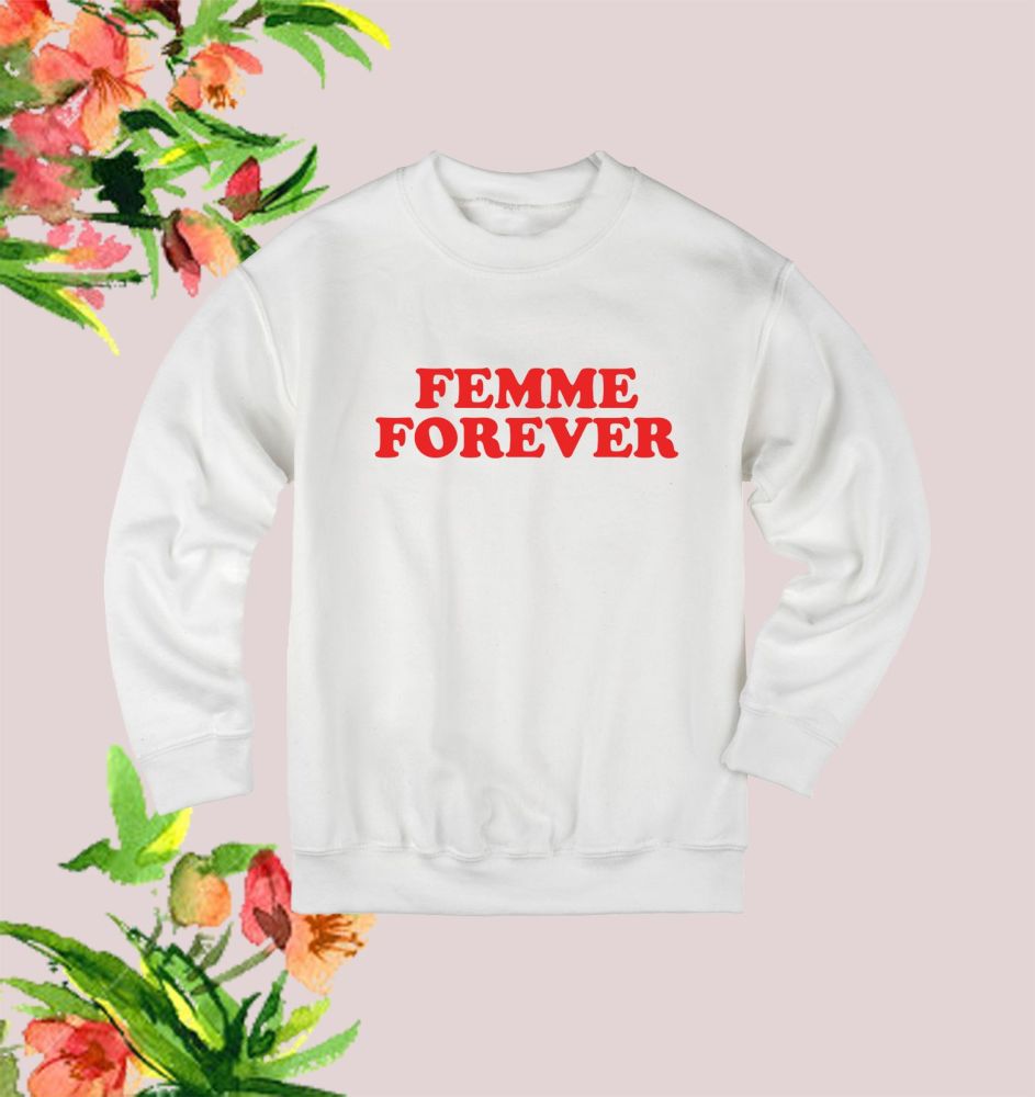 Femme Forever sweatshirt