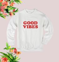 Good Vibes sweatshirt
