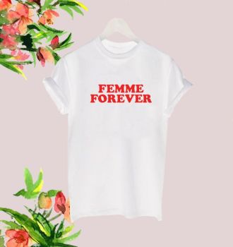 Femme Forever tee