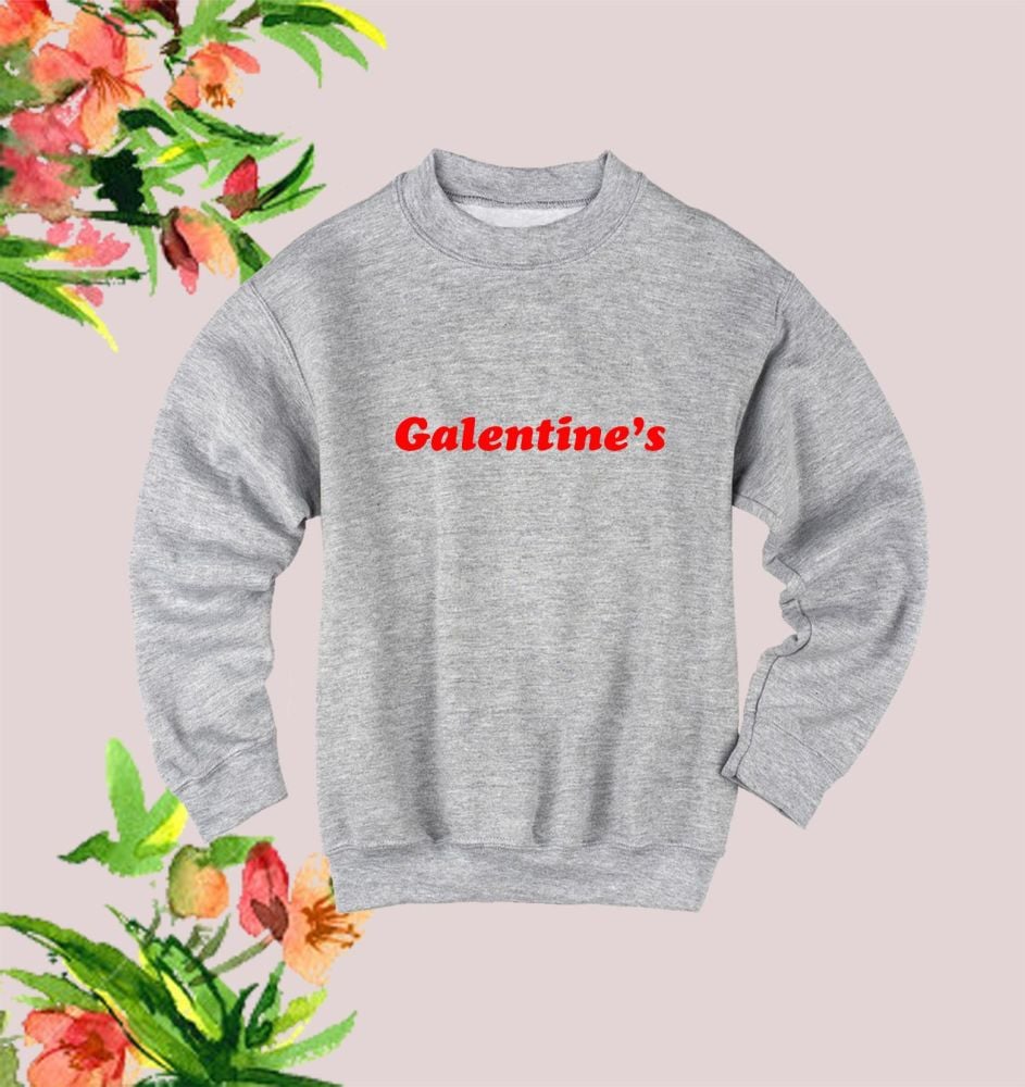 Galentine's sweatshirt