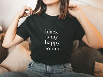 Black is my happy colour tee