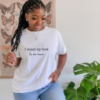 I closed my book to be here tee