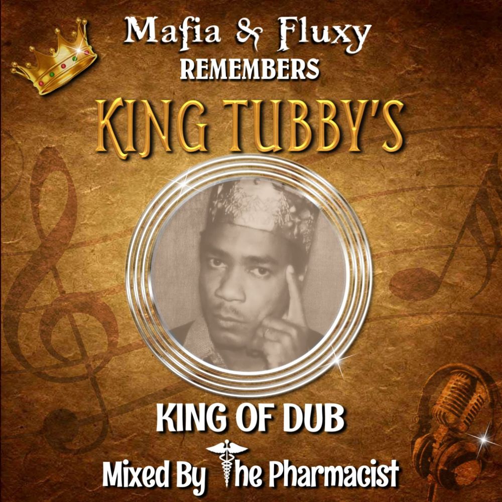 MAFIA & FLUXY REMEMBERS KING TUBBY