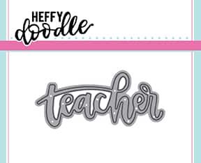 Heffy Doodle - Teacher word die