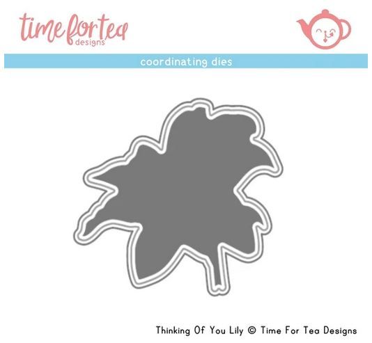 ***NEW*** Time For Tea - Thinking Of You Lily Coordinating Die set