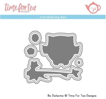 Time For Tea - Be Owlsome Coordinating Die set