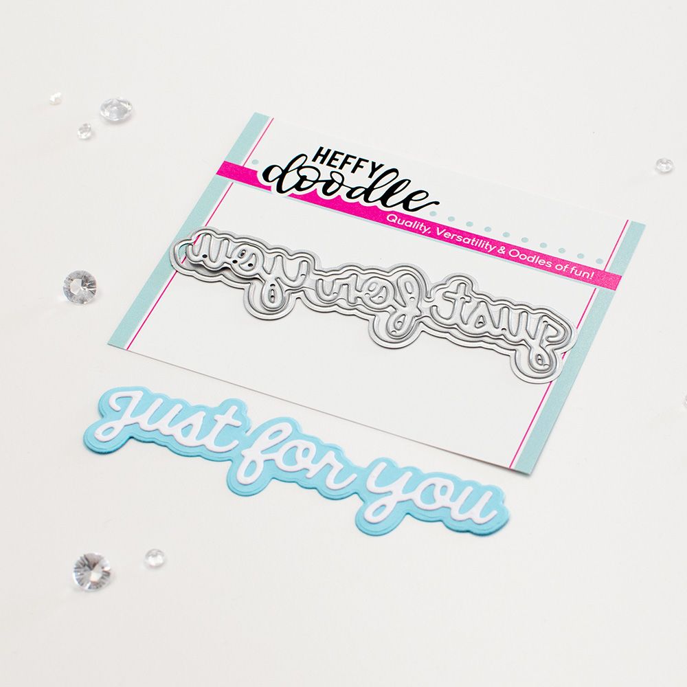 ***NEW***Heffy Doodle - Just For You shadow word die set