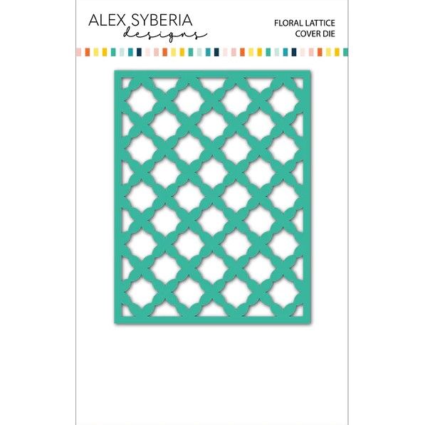 ***NEW*** Floral Lattice Cover die - Alex Syberia Designs