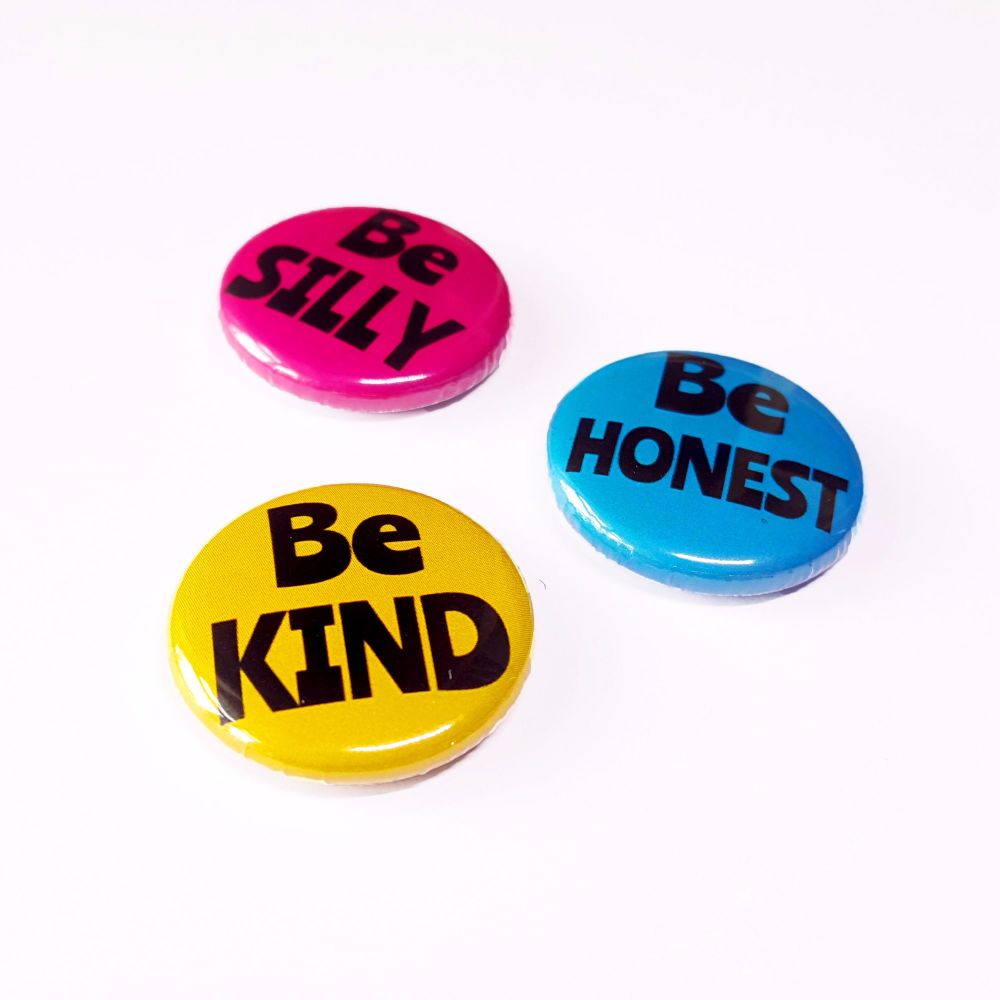 Be Silly, Be Honest, Be Kind - 3 Badge Set