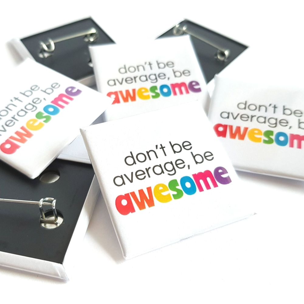 Don't be Average, Be Awesome Rainbow Badge