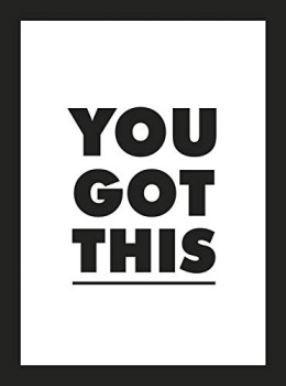 YOU GOT THIS