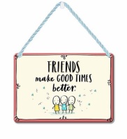 HANGING TIN PLAQUE - FRIENDS MAKE GOOD TIMES BETTER PA086