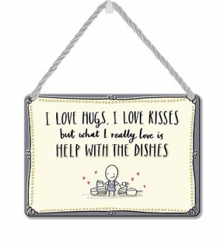 HANGING TIN PLAQUE - HUGS, KISSES AND HELP WITH THE DISHES PA088