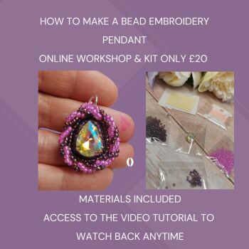 ONLINE WORKSHOP WITH KIT - HOW TO MAKE A BEAD EMBROIDERY PENDANT