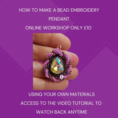 <!001->ONLINE WORKSHOP ONLY - HOW TO MAKE A BEAD EMBROIDERY PENDANT -NO KIT