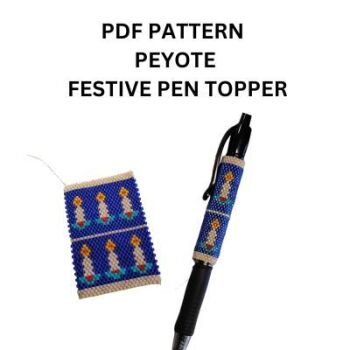 DIGITAL PDF PATTERN - Peyote Festive Pen topper