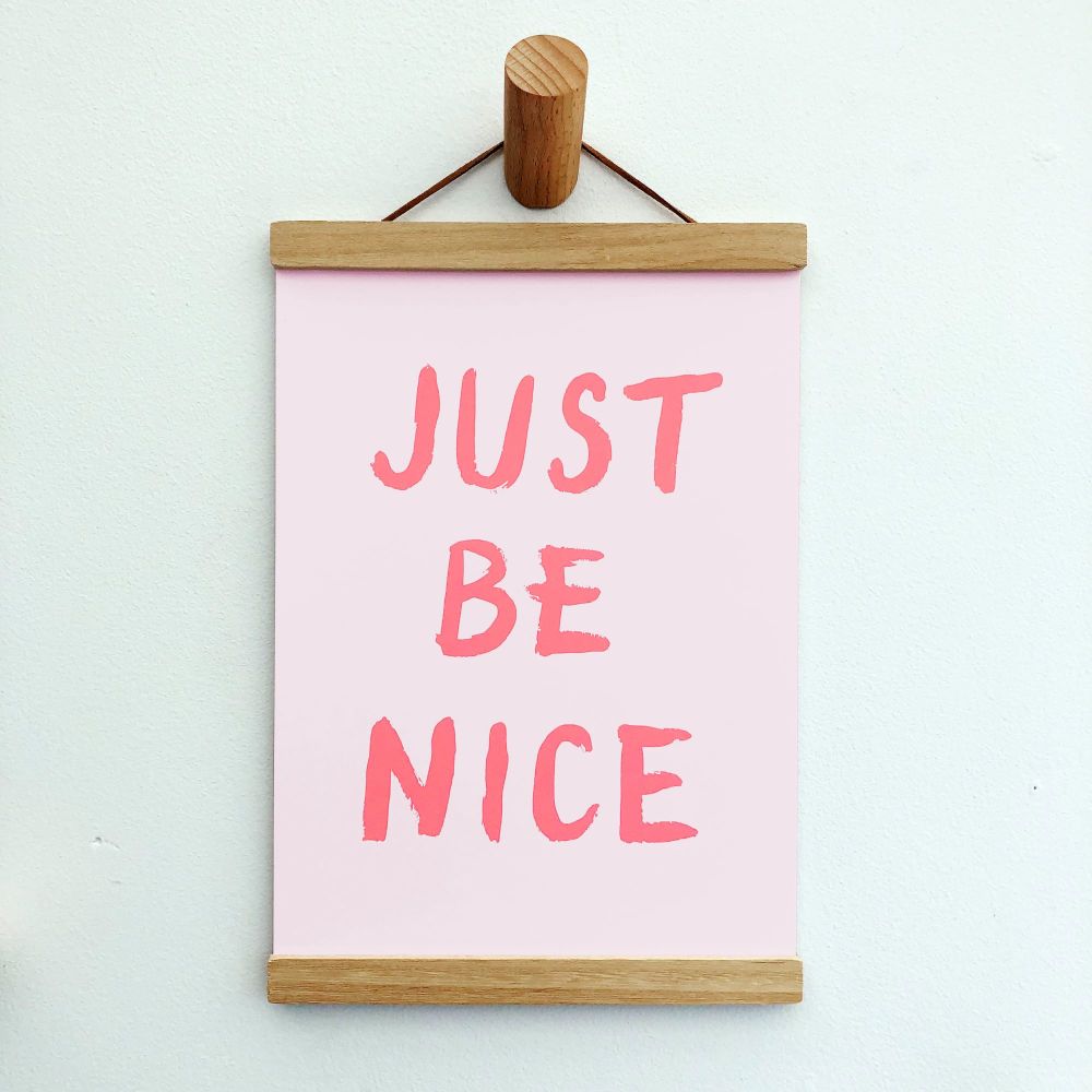 'Just Be Nice' Print - 3 colours