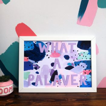 'What A Palaver' Quote Print