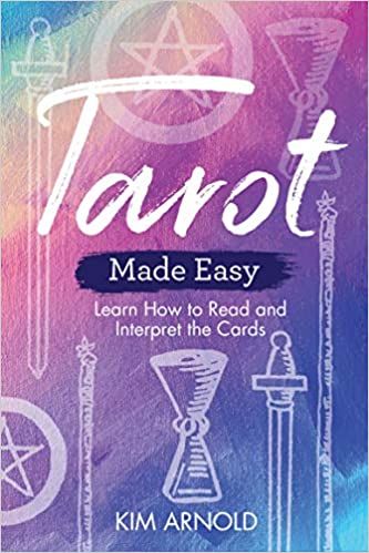 Tarot Made Easy: Learn How to Read and Interpret the Cards