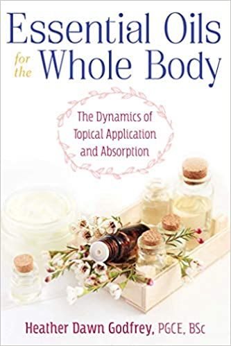 Essential Oils for the Whole Body: The Dynamics of Topical Application and 