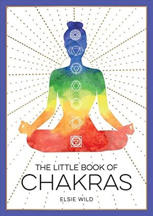 The Little Book of Chakras by Elsie Wild