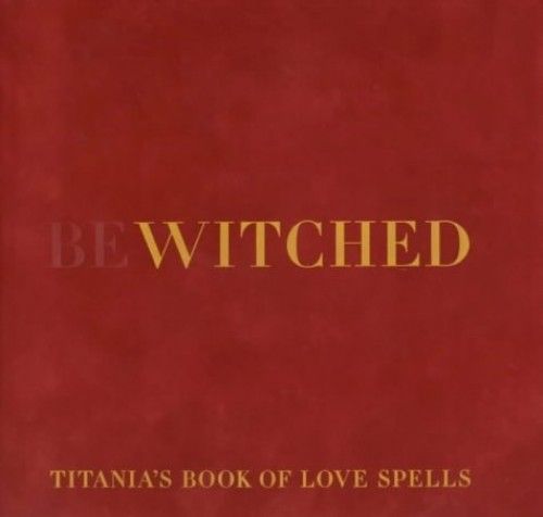 Bewitched - Titania's Book of Love Spells by Titania Hardie