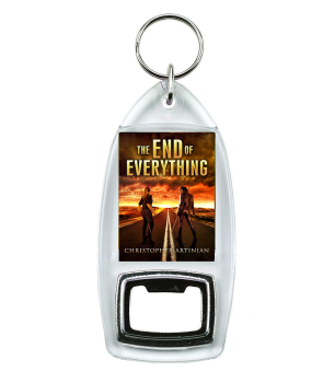 THE END OF EVERYTHING: BOOK 1 (BOTTLE OPENER/KEYRING)