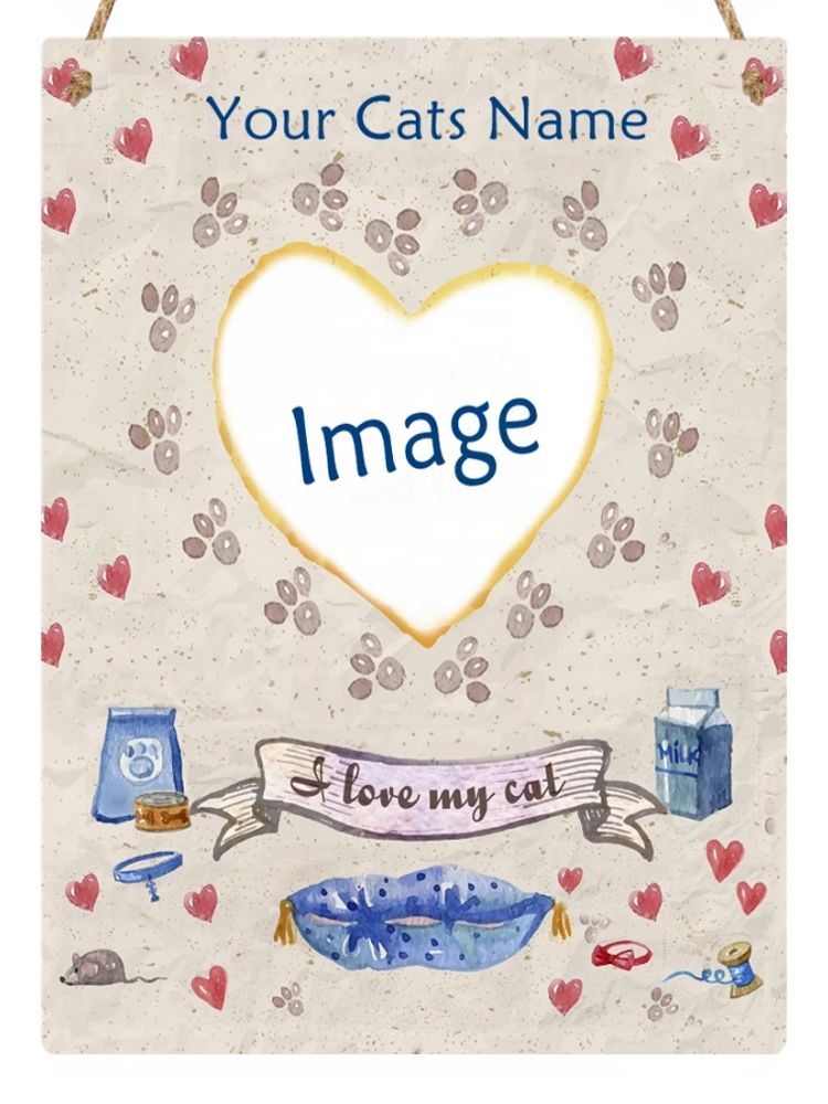 Hanging Metal Sign -  I Love My Cat - Personalised
