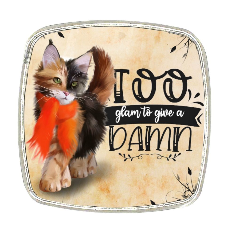 Chrome Finish Metal Magnet - Calico - Too Glam To Give A Damn