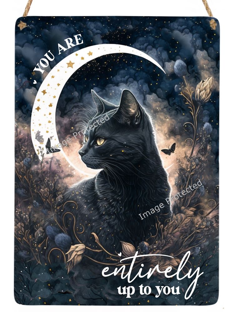 Black Cat Sign - You Are Entirely Up To You - Black Cat & Moon
