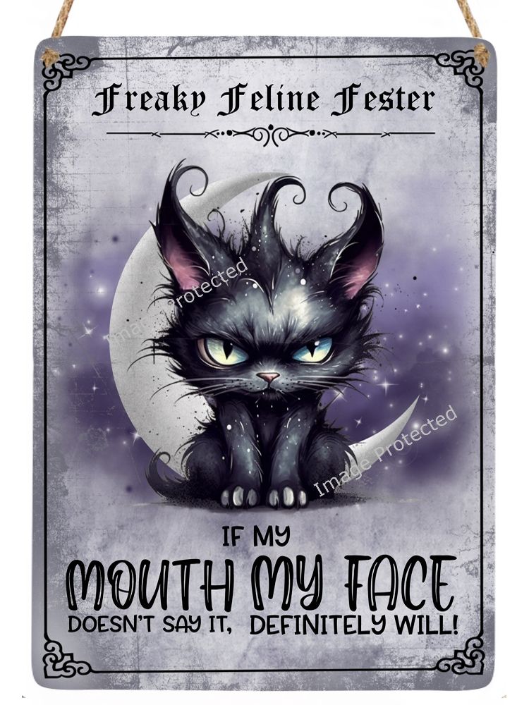 Freaky Felines - Black Cat Sign - Fester - If my mouth doesn't say it my face will