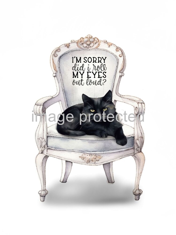 A4 Cat Art Quote Print -  Classic Collection - Did I Roll my eyes
