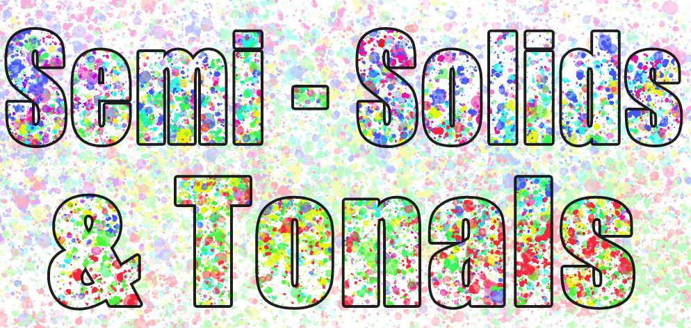 Semi Solids & Tonals
