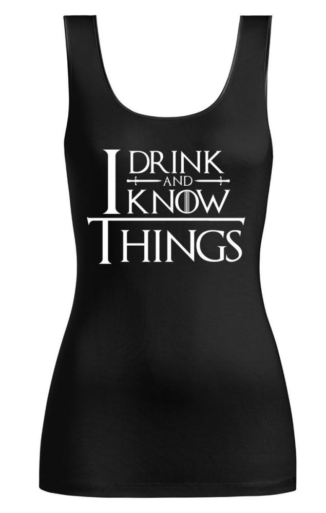 I Drink And I Know Things Vest