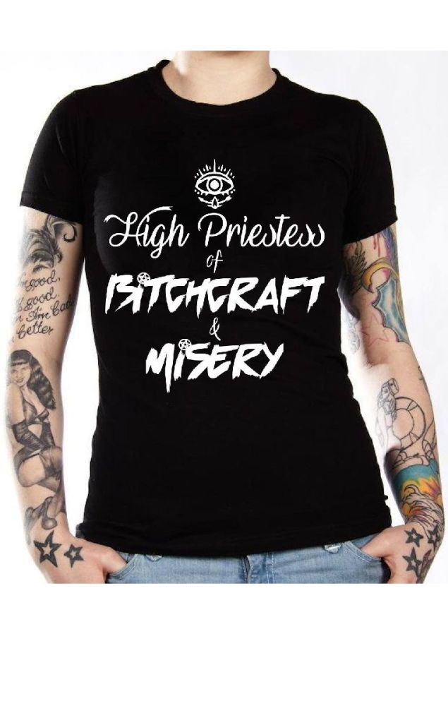 High Priestess Of Bitchcraft And Misery T Shirt