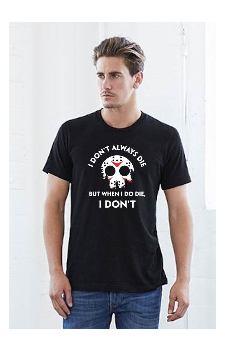 Don't Die Mens T Shirt