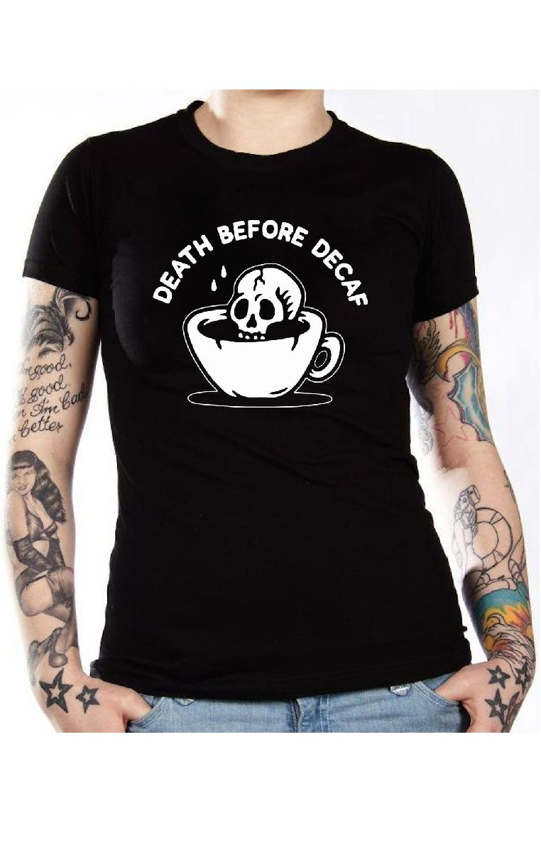 Death before decaf t shirt clearance