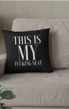 My Fucking Seat Cushion