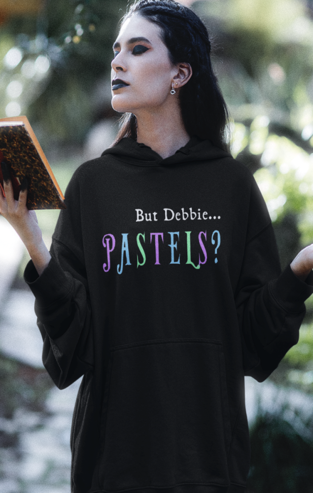 But Debbie Pastels? Hood