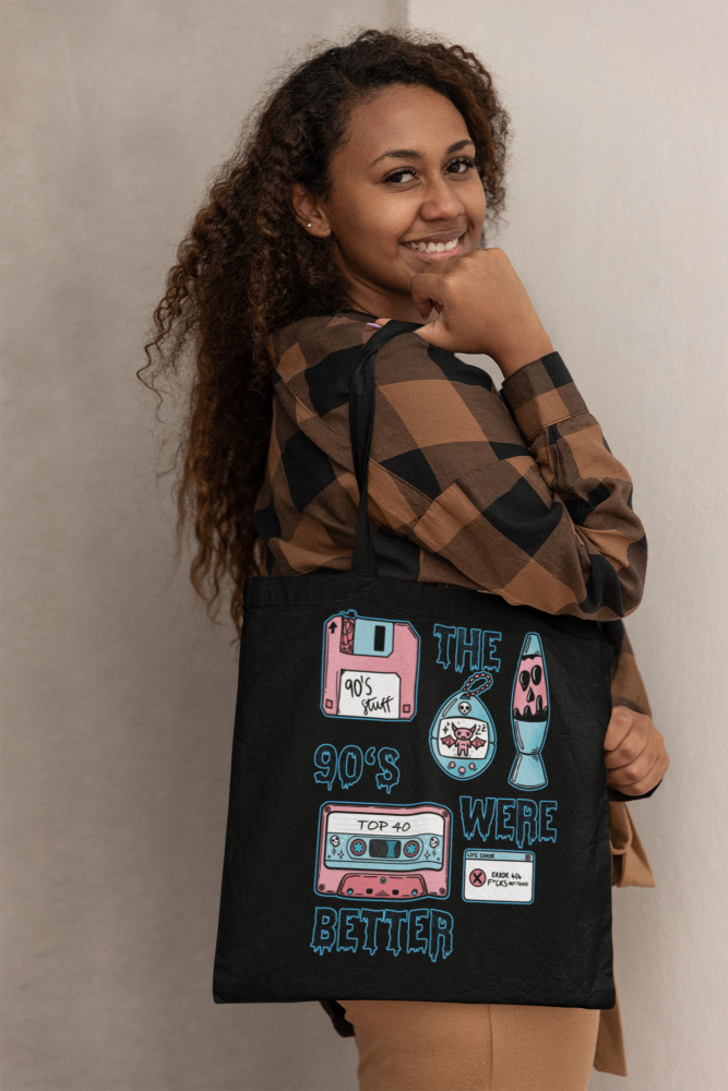 The 90’s Were Better Tote Bag