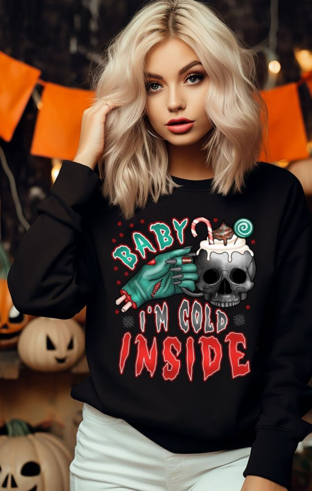 Baby I'm Cold Inside Sweatshirt