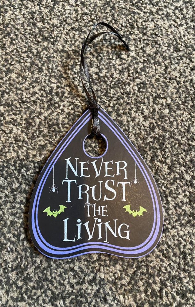 Never Trust The Living Printed Hanging Decoration