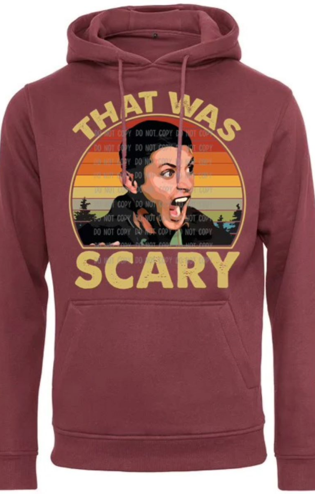 That Was Scary Hoodie