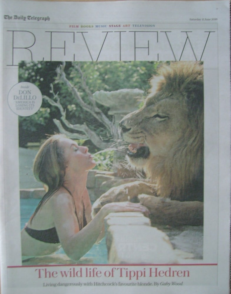 The Daily Telegraph Review newspaper supplement - 11 June 2016 - Tippi Hedren and Neil the Lion cover