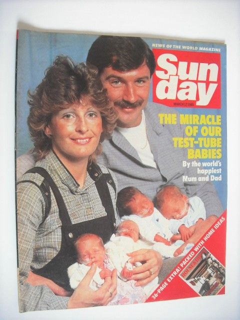 Sunday magazine - 17 March 1985 - The Miracle Of Our Test-Tube Babies cover
